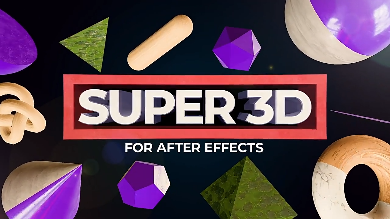 【AE脚本】三维模型直接导入添加纹理材质 Super 3D V1.3.2+使用教程